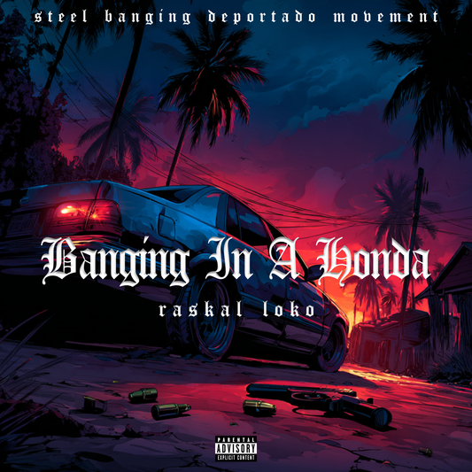 Banging In A Honda - Raskal Loko